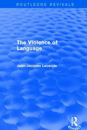 Lecercle |  : The Violence of Language (1990) | Buch |  Sack Fachmedien