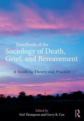 Thompson / Cox |  Handbook of the Sociology of Death, Grief, and Bereavement | Buch |  Sack Fachmedien