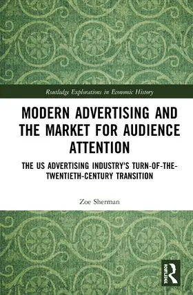 Sherman |  Modern Advertising and the Market for Audience Attention | Buch |  Sack Fachmedien