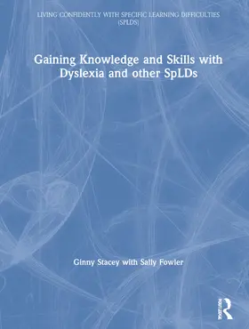 Stacey / Fowler |  Gaining Knowledge and Skills with Dyslexia and other SpLDs | Buch |  Sack Fachmedien