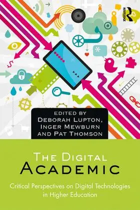 Lupton / Mewburn / Thomson |  The Digital Academic | Buch |  Sack Fachmedien