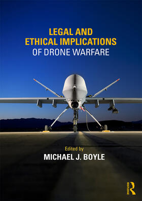 Boyle | Legal and Ethical Implications of Drone Warfare | Buch | 978-1-138-20261-0 | sack.de
