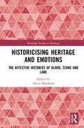 Marchant |  Historicising Heritage and Emotions | Buch |  Sack Fachmedien