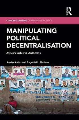 Aalen / Muriaas | Manipulating Political Decentralisation | Buch | 978-1-138-20303-7 | sack.de