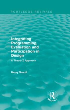 Sanoff | Integrating Programming, Evaluation and Participation in Design | Buch | 978-1-138-20338-9 | sack.de