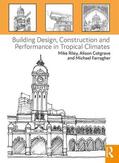 Riley / Cotgrave / Farragher |  Building Design, Construction and Performance in Tropical Climates | Buch |  Sack Fachmedien