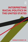 Schmidt / Schmidt, Sr. |  Interpreting Racial Politics in the United States | Buch |  Sack Fachmedien