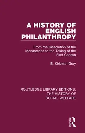 Kirkman Gray |  A History of English Philanthropy | Buch |  Sack Fachmedien