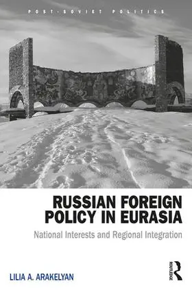 Arakelyan | Russian Foreign Policy in Eurasia | Buch | 978-1-138-20451-5 | www.sack.de