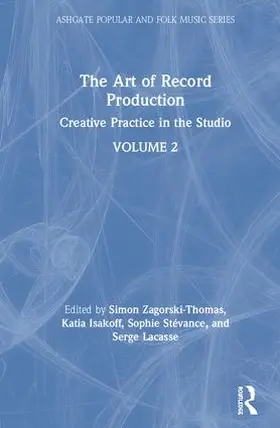 Zagorski-Thomas / Isakoff / Lacasse |  The Art of Record Production | Buch |  Sack Fachmedien