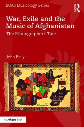 Baily | War, Exile and the Music of Afghanistan | Buch | 978-1-138-20511-6 | sack.de