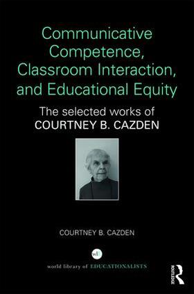 Cazden | Communicative Competence, Classroom Interaction, and Educational Equity | Buch | 978-1-138-20628-1 | sack.de
