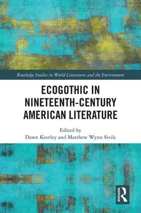 Keetley / Sivils |  Ecogothic in Nineteenth-Century American Literature | Buch |  Sack Fachmedien