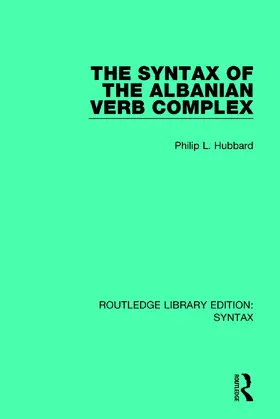 Hubbard | The Syntax of the Albanian Verb Complex | Buch | 978-1-138-20721-9 | sack.de