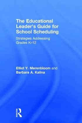 Merenbloom / Kalina |  The Educational Leader's Guide for School Scheduling | Buch |  Sack Fachmedien