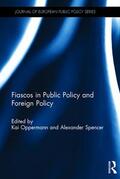 Oppermann / Spencer |  Fiascos in Public Policy and Foreign Policy | Buch |  Sack Fachmedien