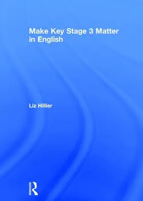 Hillier | Make Key Stage 3 Matter in English | Buch | 978-1-138-20854-4 | sack.de