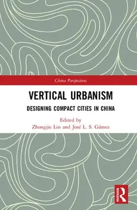 Lin / Gámez |  Vertical Urbanism | Buch |  Sack Fachmedien