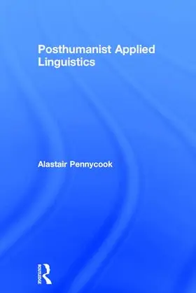 Pennycook | Posthumanist Applied Linguistics | Buch | 978-1-138-20922-0 | www.sack.de