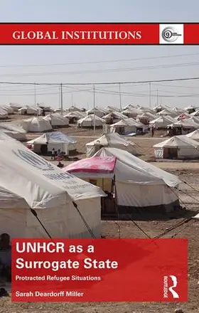 Deardorff Miller | UNHCR as a Surrogate State | Buch | 978-1-138-20978-7 | www.sack.de