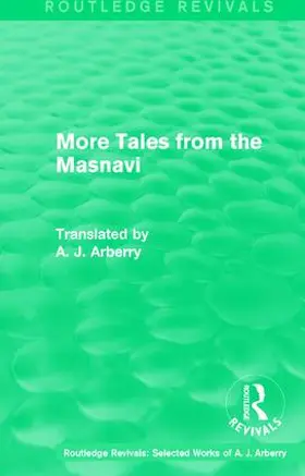 Arberry |  Routledge Revivals: More Tales from the Masnavi (1963) | Buch |  Sack Fachmedien