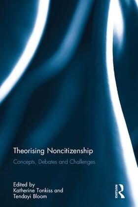 Tonkiss / Bloom | Theorising Noncitizenship | Buch | sack.de