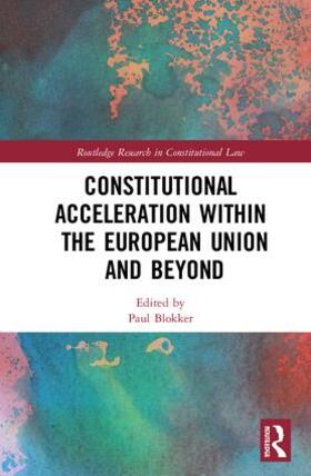 Blokker | Constitutional Acceleration within the European Union and Beyond | Buch | 978-1-138-21107-0 | sack.de