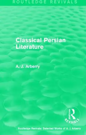 Arberry |  : Classical Persian Literature (1958) | Buch |  Sack Fachmedien