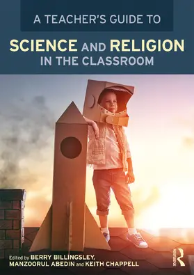 Billingsley / Abedin / Chappell |  A Teacher's Guide to Science and Religion in the Classroom | Buch |  Sack Fachmedien