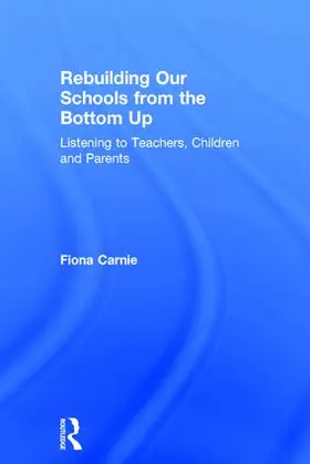 Carnie | Rebuilding Our Schools from the Bottom Up | Buch | 978-1-138-21186-5 | www.sack.de