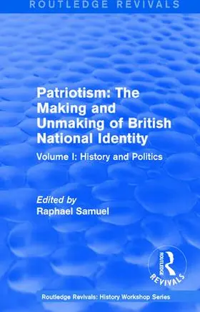 Samuel |  : Patriotism: The Making and Unmaking of British National Identity (1989) | Buch |  Sack Fachmedien