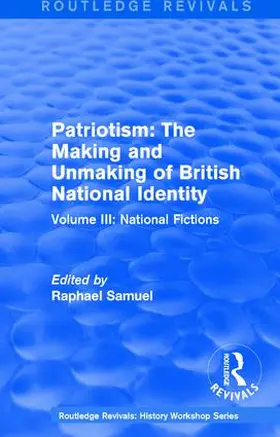 Samuel | : Patriotism: The Making and Unmaking of British National Identity (1989) | Buch | 978-1-138-21244-2 | sack.de