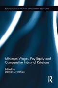 Grimshaw |  Minimum Wages, Pay Equity, and Comparative Industrial Relations | Buch |  Sack Fachmedien