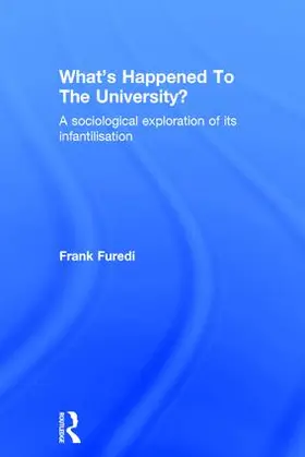 Furedi |  What's Happened To The University? | Buch |  Sack Fachmedien