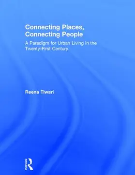 Cervero / Tiwari |  Connecting Places, Connecting People | Buch |  Sack Fachmedien