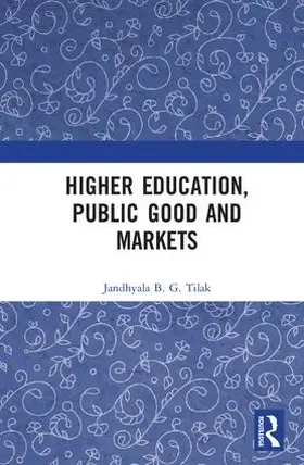 Tilak |  Higher Education, Public Good and Markets | Buch |  Sack Fachmedien