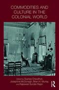 Chaudhuri / McDonagh / Murray |  Commodities and Culture in the Colonial World | Buch |  Sack Fachmedien