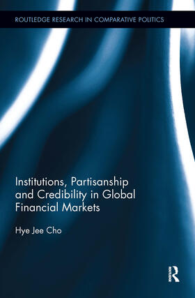 Cho |  Institutions, Partisanship and Credibility in Global Financial Markets | Buch |  Sack Fachmedien