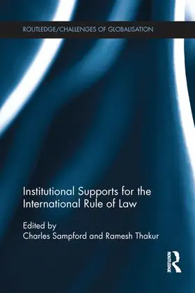 Sampford / Thakur | Institutional Supports for the International Rule of Law | Buch | 978-1-138-21494-1 | sack.de