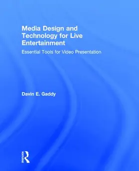 Gaddy | Media Design and Technology for Live Entertainment | Buch | 978-1-138-21513-9 | www.sack.de