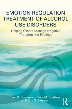 Stasiewicz / Bradizza / Slosman |  Emotion Regulation Treatment of Alcohol Use Disorders | Buch |  Sack Fachmedien