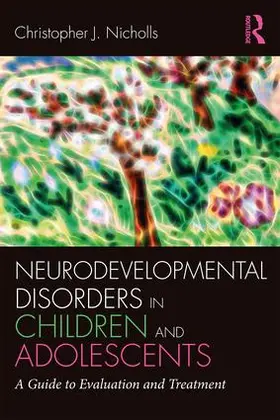 Nicholls |  Neurodevelopmental Disorders in Children and Adolescents | Buch |  Sack Fachmedien