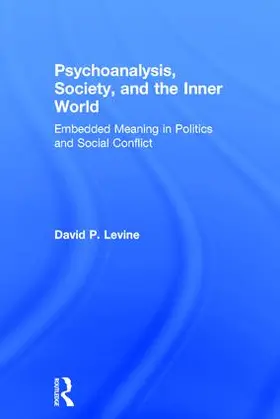 Levine | Psychoanalysis, Society, and the Inner World | Buch | 978-1-138-21736-2 | www.sack.de