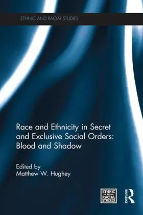 Hughey | Race and Ethnicity in Secret and Exclusive Social Orders | Buch | 978-1-138-21775-1 | sack.de