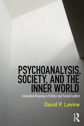 Levine |  Psychoanalysis, Society, and the Inner World | Buch |  Sack Fachmedien