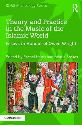 Harris / Stokes |  Theory and Practice in the Music of the Islamic World | Buch |  Sack Fachmedien
