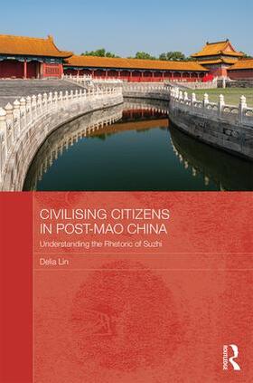 Lin |  Civilising Citizens in Post-Mao China | Buch |  Sack Fachmedien