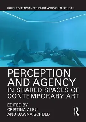 Albu / Schuld | Perception and Agency in Shared Spaces of Contemporary Art | Buch | 978-1-138-21872-7 | sack.de
