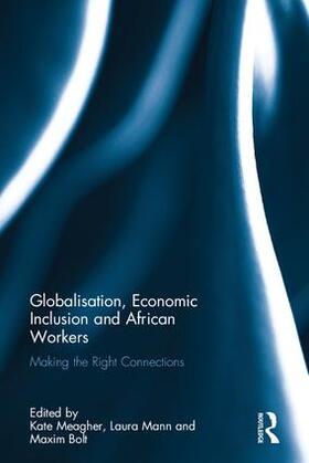 Meagher / Mann / Bolt |  Globalisation, Economic Inclusion and African Workers | Buch |  Sack Fachmedien