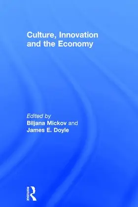 Mickov / Doyle |  Culture, Innovation and the Economy | Buch |  Sack Fachmedien